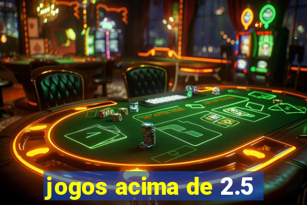 jogos acima de 2.5